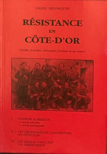 LA RESISTANCE EN CÔTE D'OR SECONDE ÉDITION (GILLES HENNEQUIN)