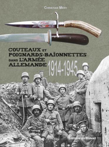 COUTEAUX ET POIGNARDS-BAIONNETTES DANS L'ARMÉE ALLEMANDE 1914 - 1945