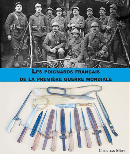 LES POIGNARDS FRANÇAIS DE LA PREMIERE GUERRE MONDIALE (ancienne version).